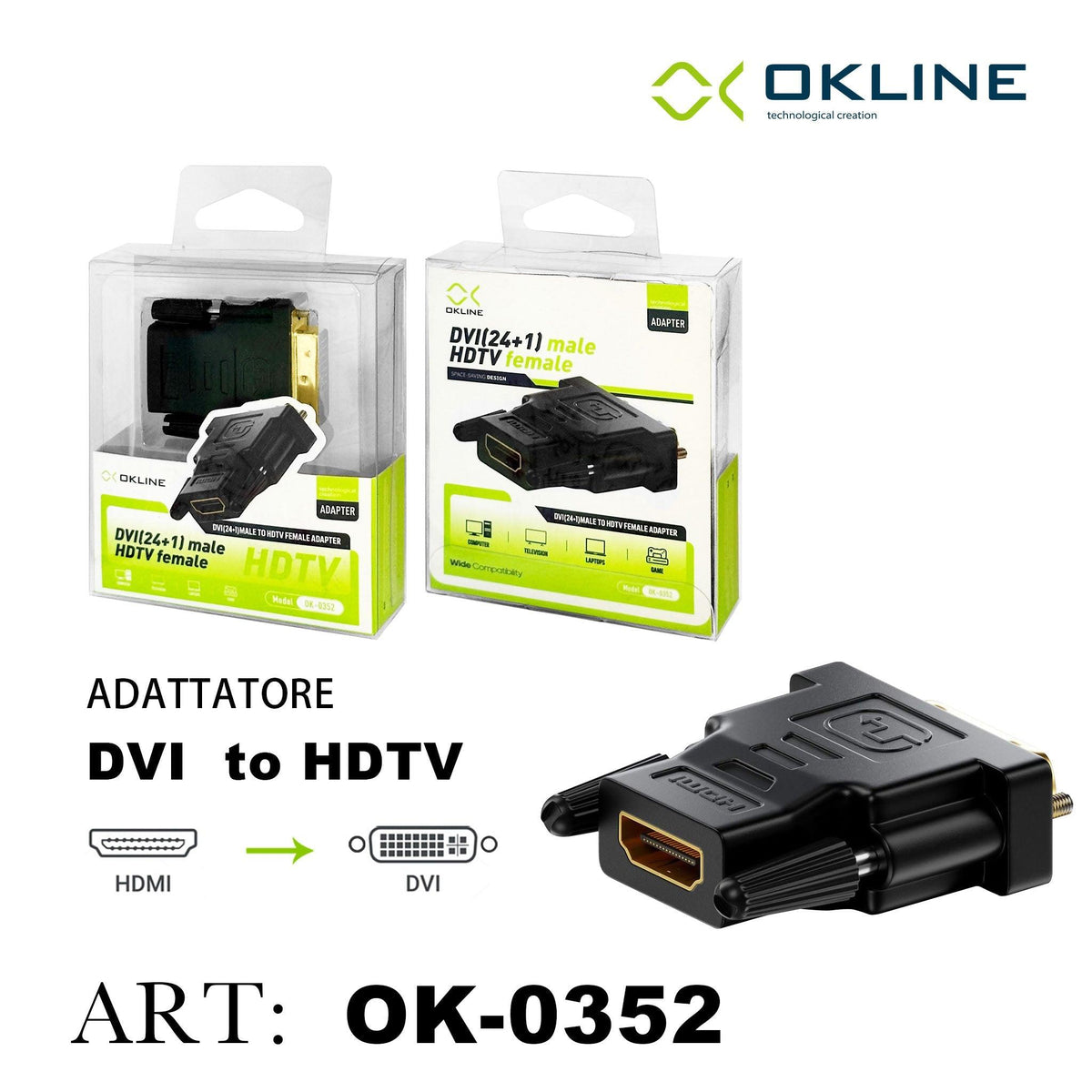 ART.OK-0352 OKLINE ADATTATORE HDTV F a DVI 24PIU1 M NERO - koseakasa